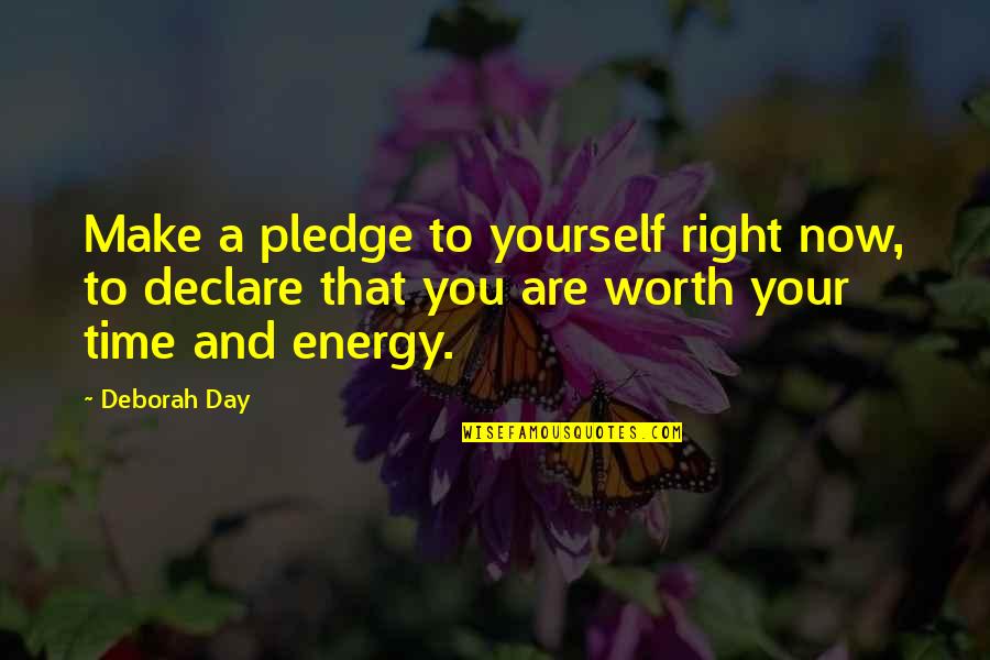 Self Worth And Love Quotes By Deborah Day: Make a pledge to yourself right now, to