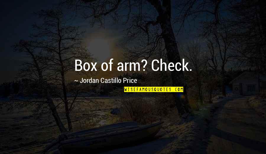 Self Worth Goodreads Quotes By Jordan Castillo Price: Box of arm? Check.