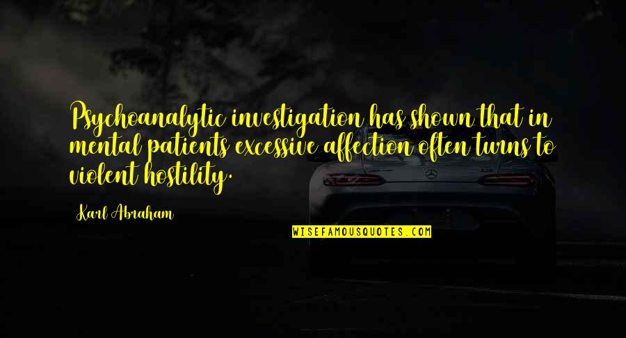 Self Worth Goodreads Quotes By Karl Abraham: Psychoanalytic investigation has shown that in mental patients Self Worth Goodreads Quotes By Karl Abraham: Psychoanalytic investigation has shown that in mental patients