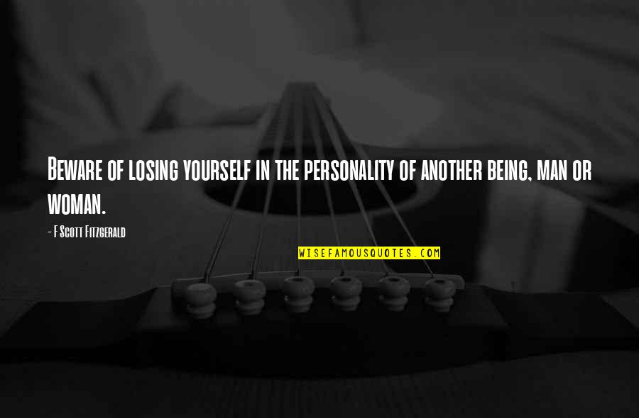 Self Worth Marilyn Monroe Quotes By F Scott Fitzgerald: Beware of losing yourself in the personality of
