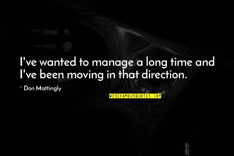 Selfesteem Quotes By Don Mattingly: I've wanted to manage a long time and