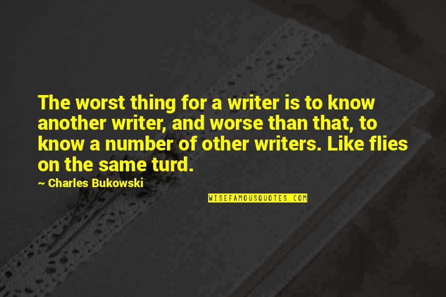 Selfie With Best Friend Quotes By Charles Bukowski: The worst thing for a writer is to