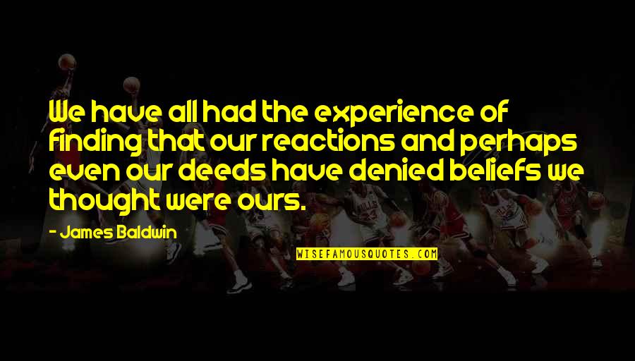 Selfie With Best Friend Quotes By James Baldwin: We have all had the experience of finding