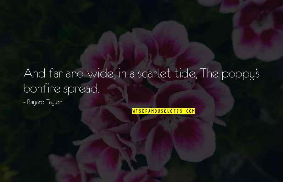 Selfish Fake Friends Quotes By Bayard Taylor: And far and wide, in a scarlet tide, Selfish Fake Friends Quotes By Bayard Taylor: And far and wide, in a scarlet tide,