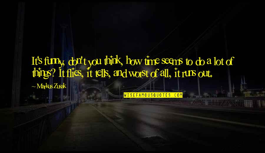 Selfish Giant Movie Quotes By Markus Zusak: It's funny, don't you think, how time seems Selfish Giant Movie Quotes By Markus Zusak: It's funny, don't you think, how time seems