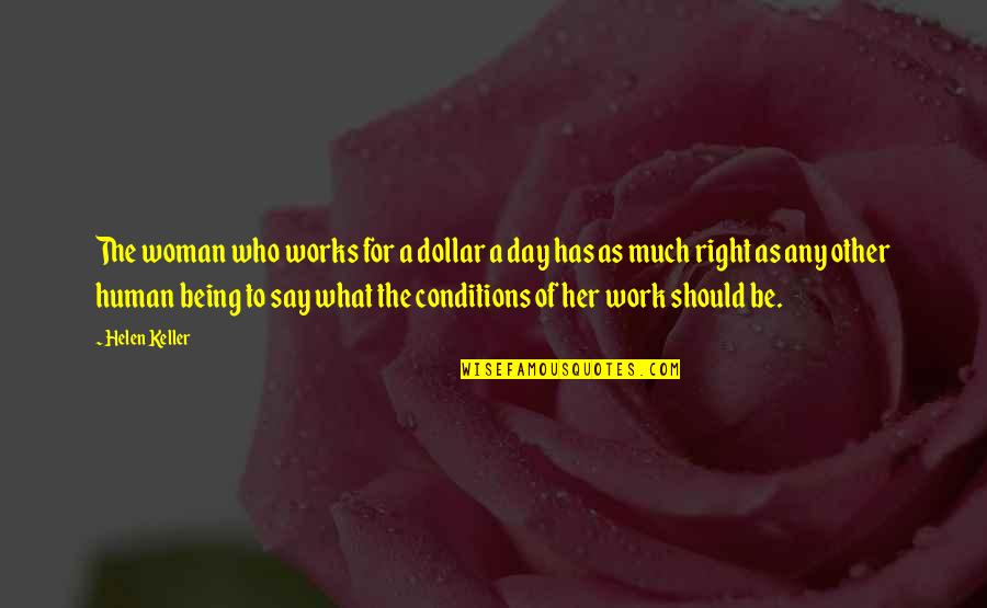 Selfish Marriage Quotes By Helen Keller: The woman who works for a dollar a