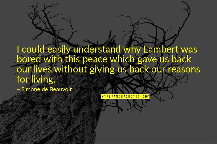 Selfish Parenting Quotes By Simone De Beauvoir: I could easily understand why Lambert was bored Selfish Parenting Quotes By Simone De Beauvoir: I could easily understand why Lambert was bored