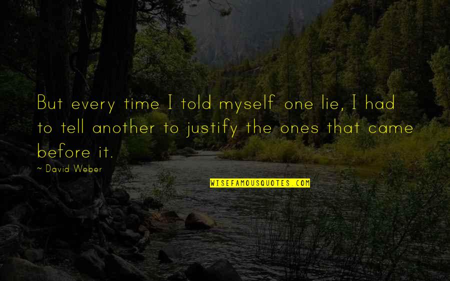 Selfishness Picture Quotes By David Weber: But every time I told myself one lie,