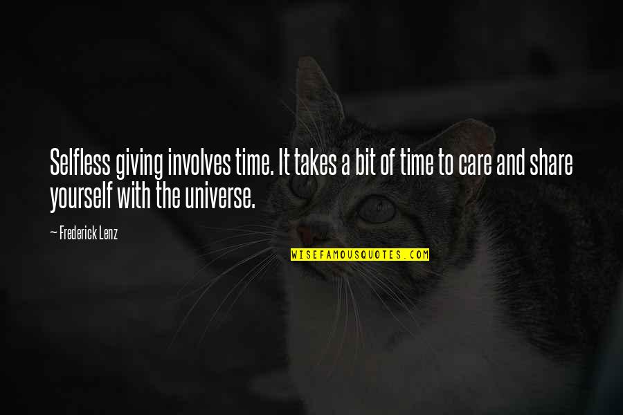 Selfless Giving Quotes By Frederick Lenz: Selfless giving involves time. It takes a bit Selfless Giving Quotes By Frederick Lenz: Selfless giving involves time. It takes a bit