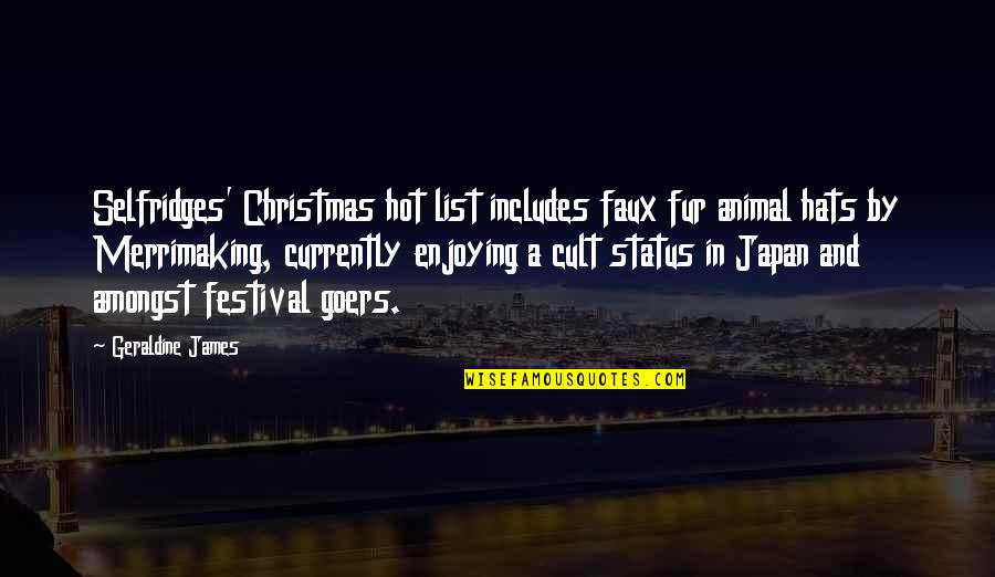 Selfridges Quotes By Geraldine James: Selfridges' Christmas hot list includes faux fur animal
