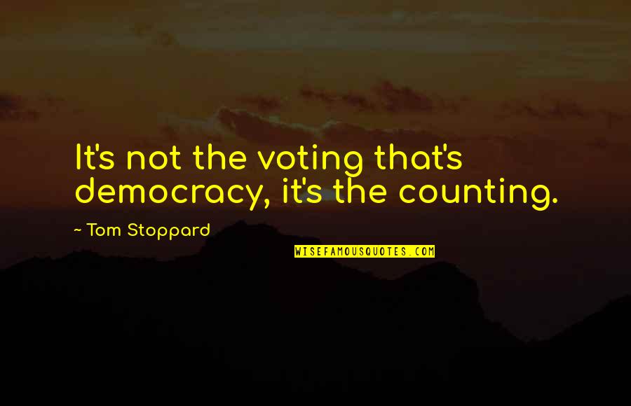 Selfridges Sale Quotes By Tom Stoppard: It's not the voting that's democracy, it's the