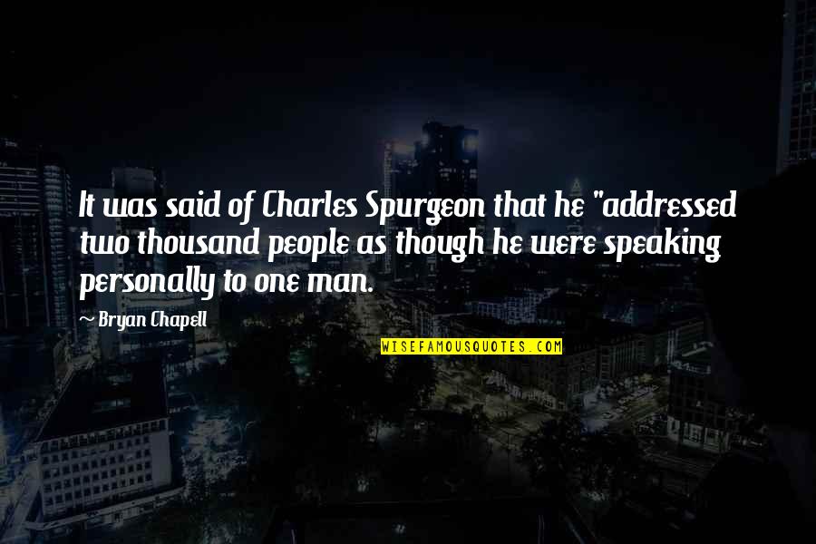 Selfrighteousness Quotes By Bryan Chapell: It was said of Charles Spurgeon that he