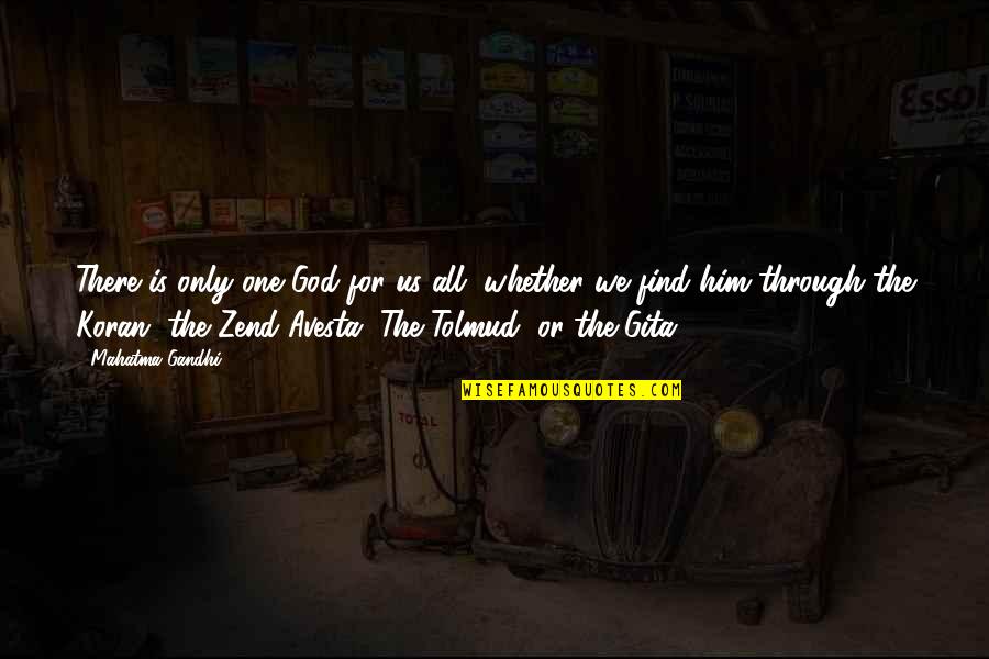 Selgin Kurt Quotes By Mahatma Gandhi: There is only one God for us all,