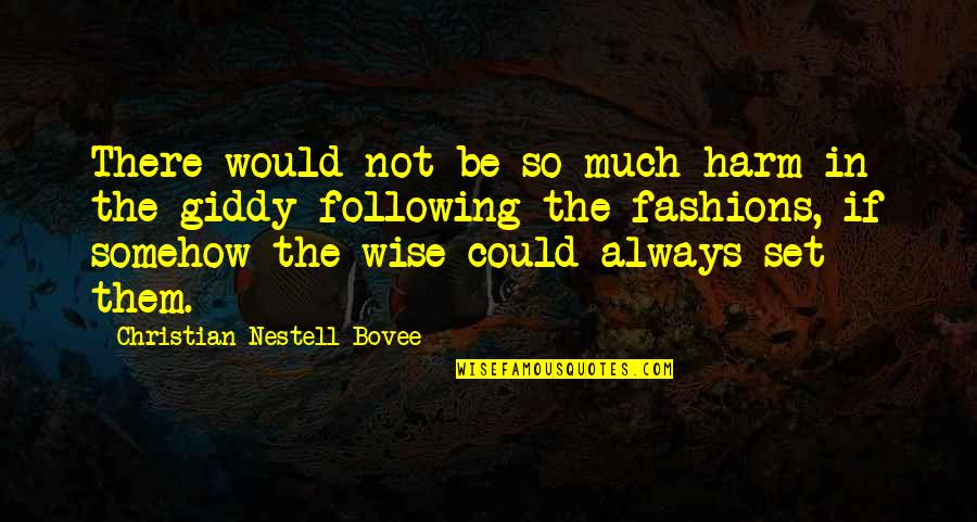 Selimathunzi Quotes By Christian Nestell Bovee: There would not be so much harm in Selimathunzi Quotes By Christian Nestell Bovee: There would not be so much harm in