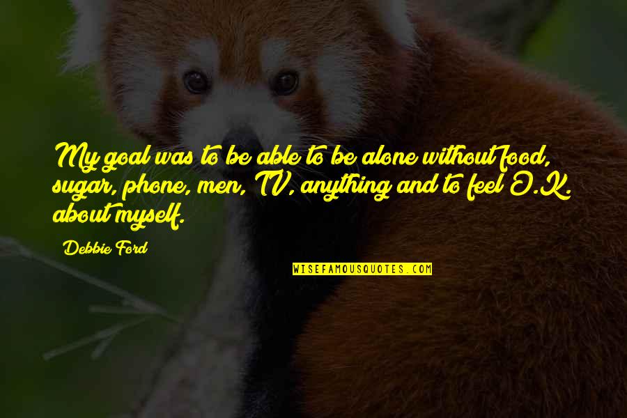 Selingkuh Sama Quotes By Debbie Ford: My goal was to be able to be