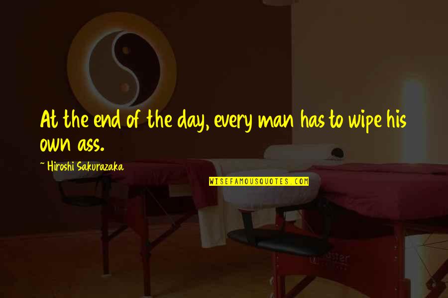 Seljakirkja Quotes By Hiroshi Sakurazaka: At the end of the day, every man Seljakirkja Quotes By Hiroshi Sakurazaka: At the end of the day, every man