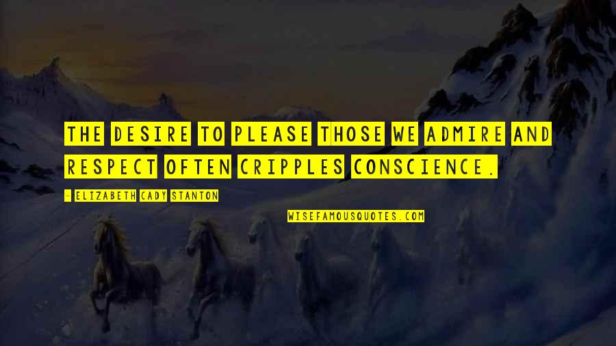 Seljan Hatun Quotes By Elizabeth Cady Stanton: The desire to please those we admire and
