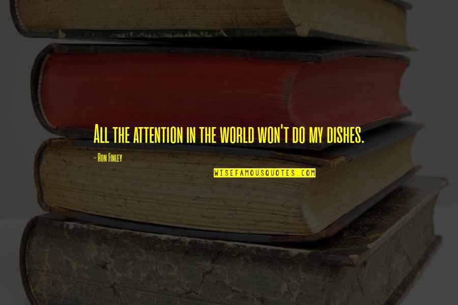 Selke Trophy Quotes By Ron Finley: All the attention in the world won't do Selke Trophy Quotes By Ron Finley: All the attention in the world won't do