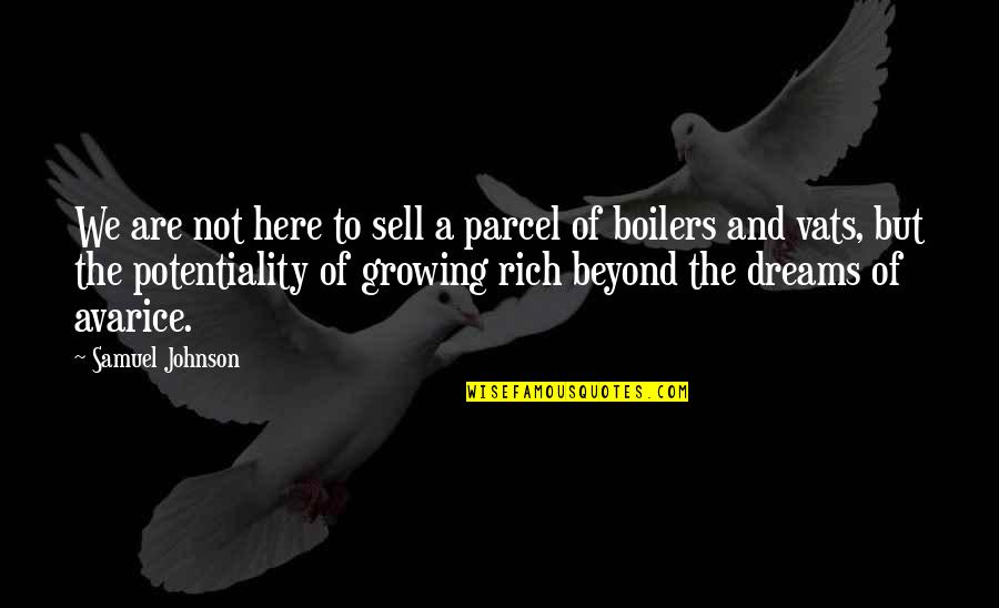 Sell Dreams Quotes By Samuel Johnson: We are not here to sell a parcel