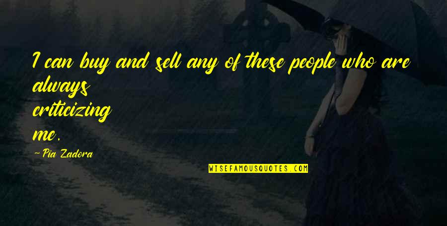 Sell Me Quotes By Pia Zadora: I can buy and sell any of these