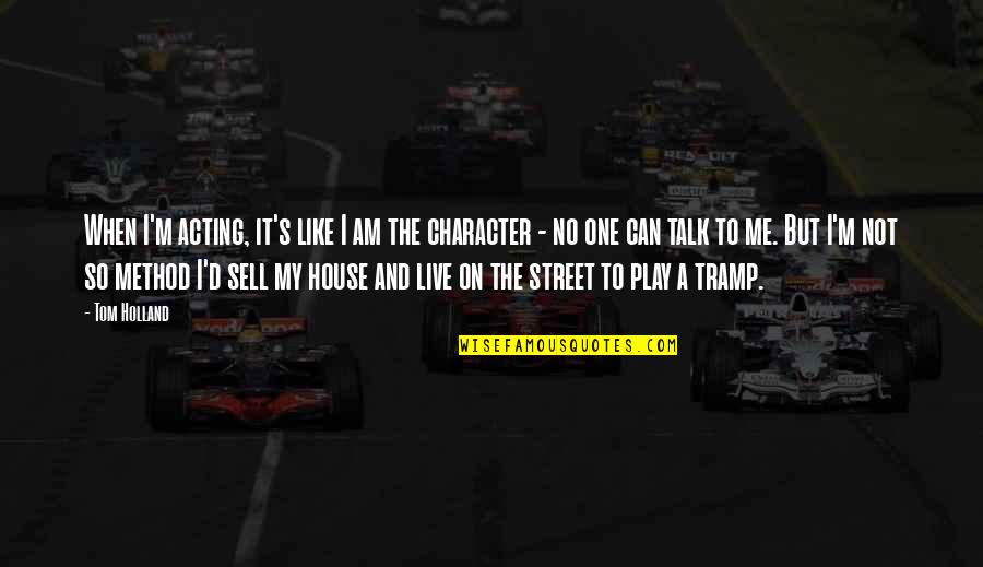 Sell My Quotes By Tom Holland: When I'm acting, it's like I am the Sell My Quotes By Tom Holland: When I'm acting, it's like I am the