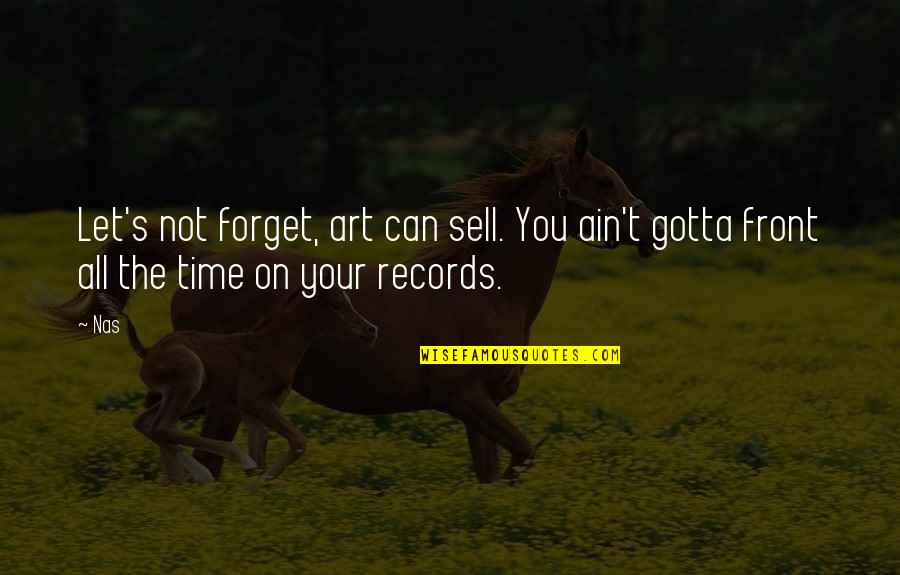 Sell On Quotes By Nas: Let's not forget, art can sell. You ain't