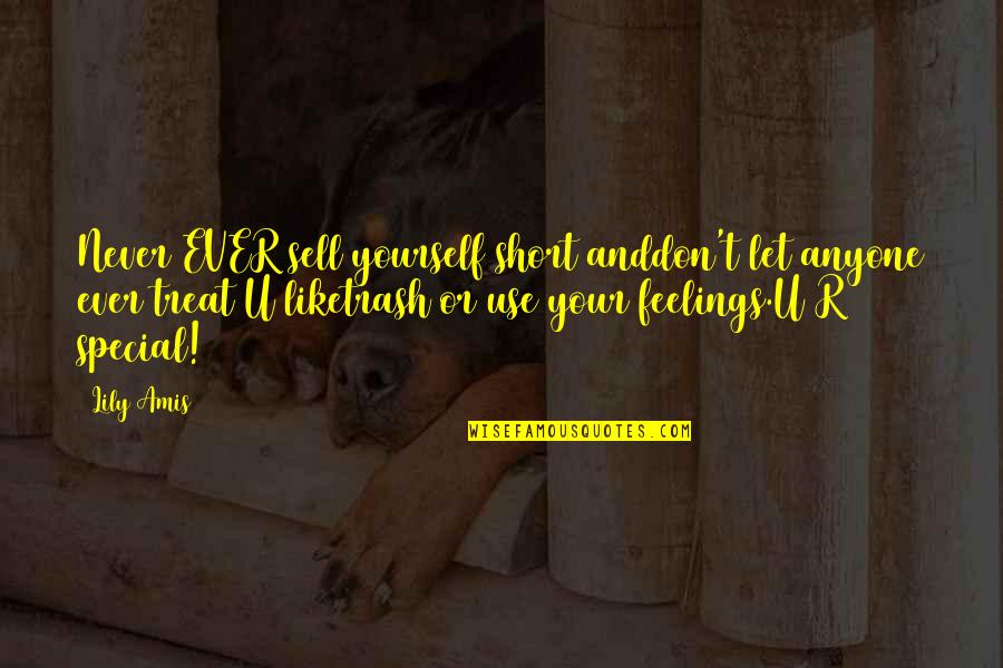 Sell Short Quotes By Lily Amis: Never EVER sell yourself short anddon't let anyone Sell Short Quotes By Lily Amis: Never EVER sell yourself short anddon't let anyone