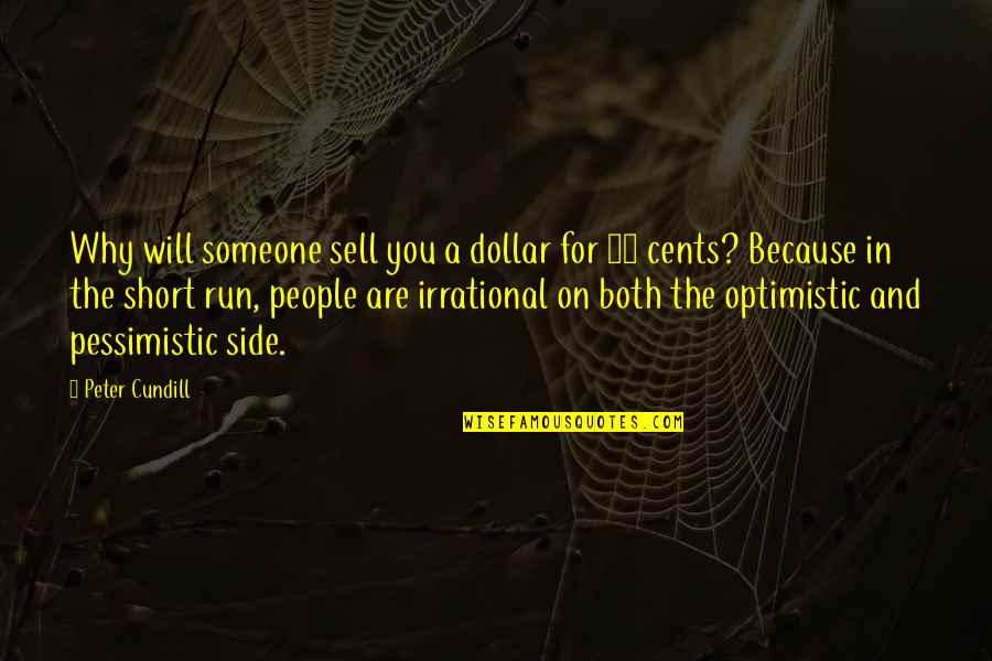 Sell Short Quotes By Peter Cundill: Why will someone sell you a dollar for Sell Short Quotes By Peter Cundill: Why will someone sell you a dollar for