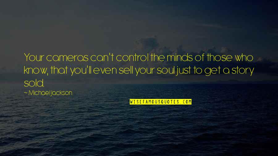 Sell Your Quotes By Michael Jackson: Your cameras can't control the minds of those