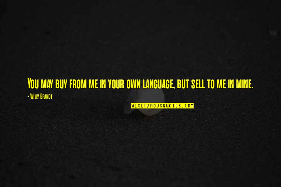 Sell Your Quotes By Willy Brandt: You may buy from me in your own