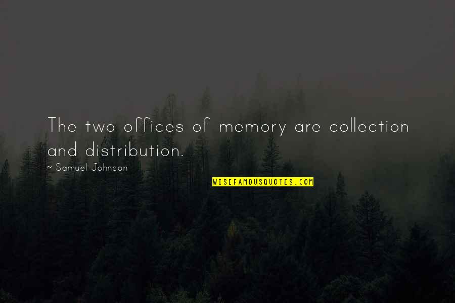 Sellado Con Quotes By Samuel Johnson: The two offices of memory are collection and Sellado Con Quotes By Samuel Johnson: The two offices of memory are collection and