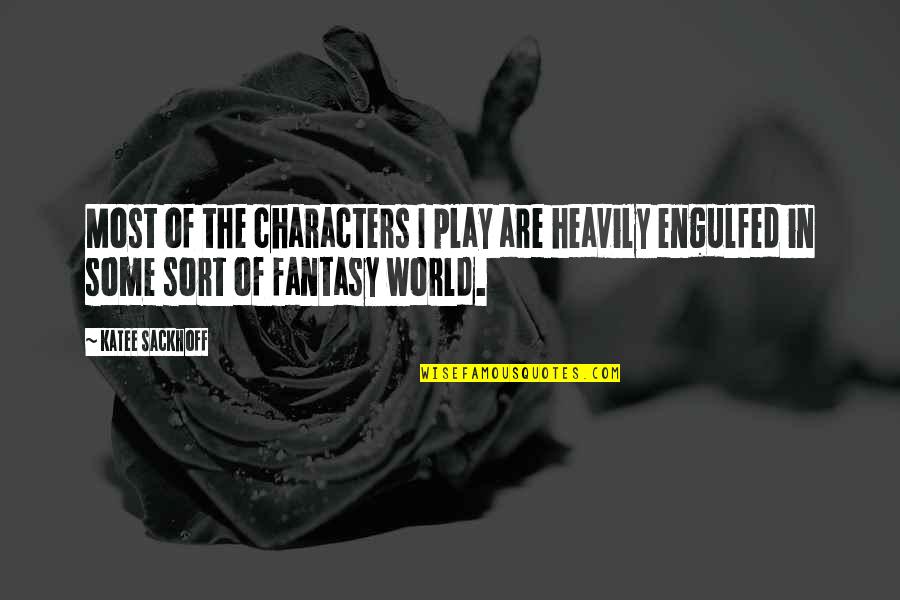 Sellemius Quotes By Katee Sackhoff: Most of the characters I play are heavily