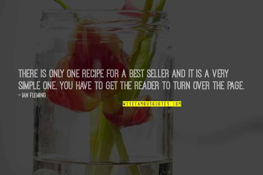Seller Quotes By Ian Fleming: There is only one recipe for a best