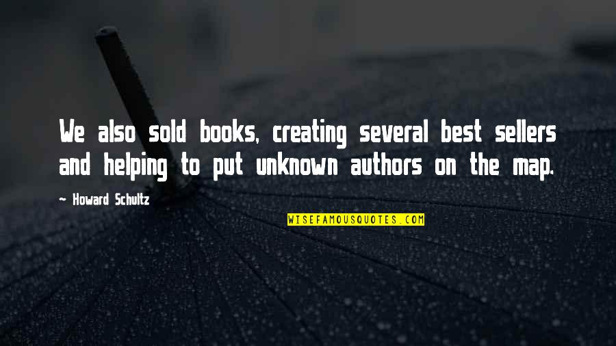 Sellers Quotes By Howard Schultz: We also sold books, creating several best sellers
