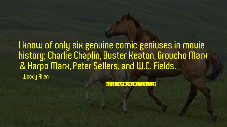 Sellers Quotes By Woody Allen: I know of only six genuine comic geniuses