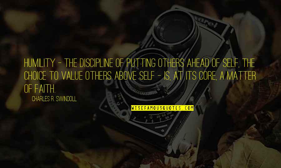 Sellette Quotes By Charles R. Swindoll: Humility - the discipline of putting others ahead