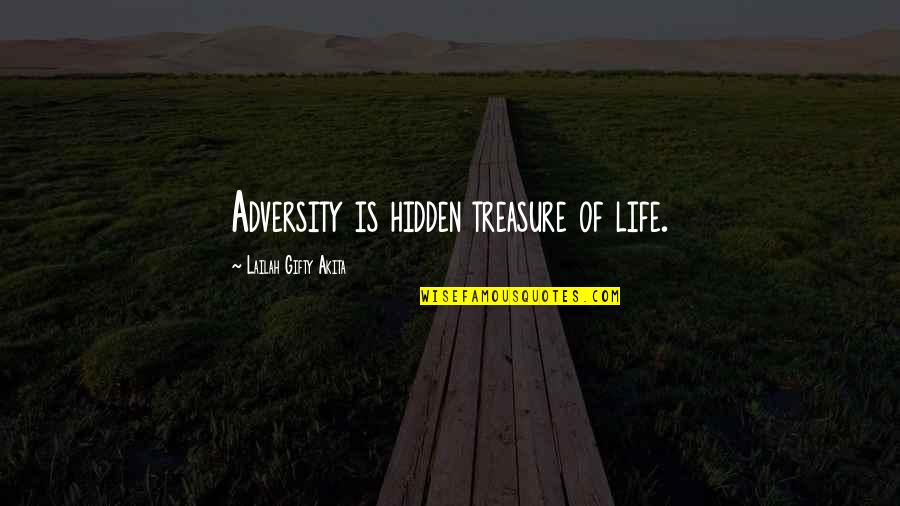 Selling Childhood Home Quotes By Lailah Gifty Akita: Adversity is hidden treasure of life.