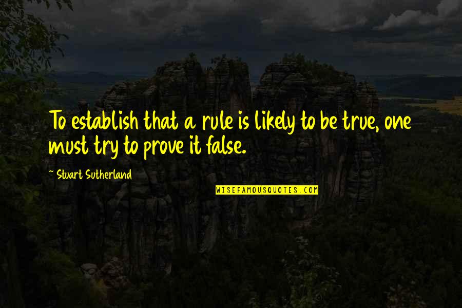 Selling Services Quotes By Stuart Sutherland: To establish that a rule is likely to