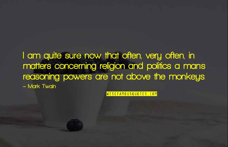Selling With Confidence Quotes By Mark Twain: I am quite sure now that often, very Selling With Confidence Quotes By Mark Twain: I am quite sure now that often, very