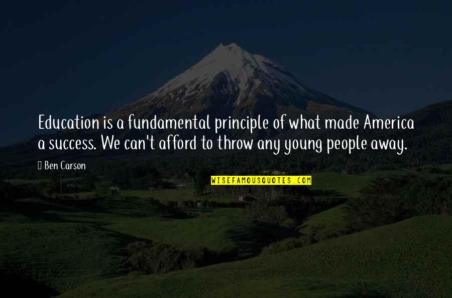 Sellinger Hall Quotes By Ben Carson: Education is a fundamental principle of what made
