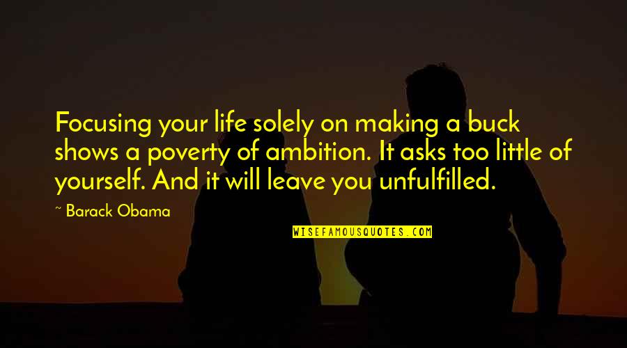 Selminha Recife Quotes By Barack Obama: Focusing your life solely on making a buck Selminha Recife Quotes By Barack Obama: Focusing your life solely on making a buck