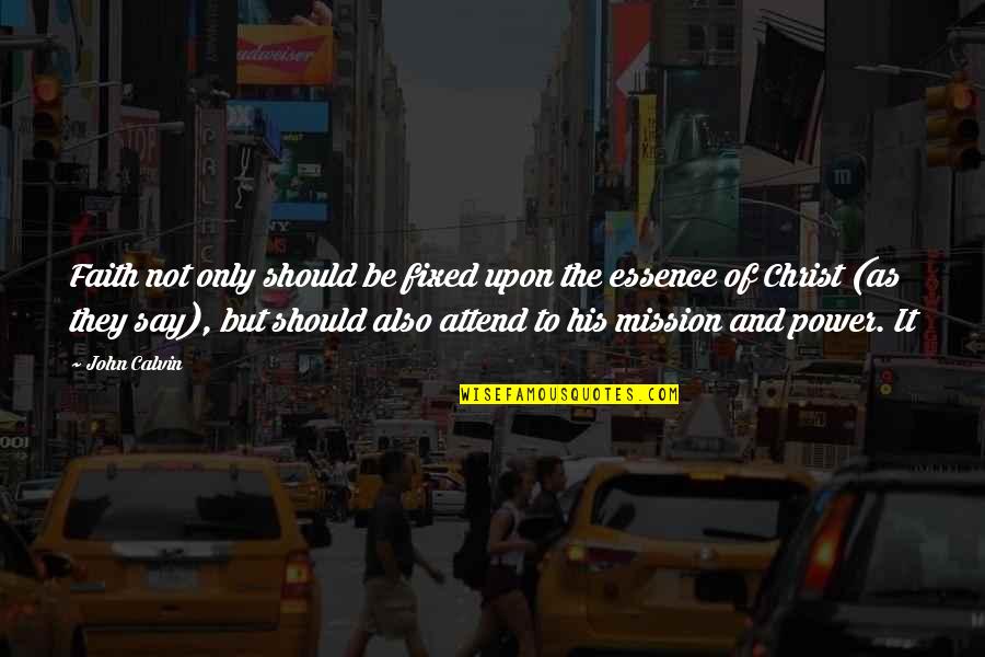 Selminha Recife Quotes By John Calvin: Faith not only should be fixed upon the Selminha Recife Quotes By John Calvin: Faith not only should be fixed upon the