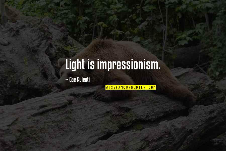 Seloken Tsukai Quotes By Gae Aulenti: Light is impressionism. Seloken Tsukai Quotes By Gae Aulenti: Light is impressionism.