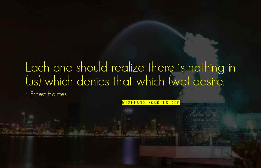 Selrespect Quotes By Ernest Holmes: Each one should realize there is nothing in Selrespect Quotes By Ernest Holmes: Each one should realize there is nothing in