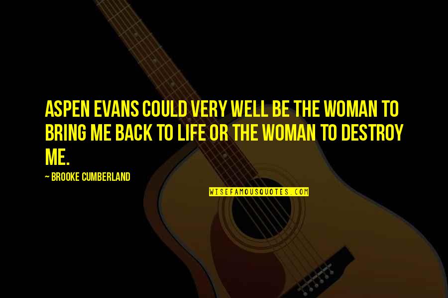 Seltmann Weiden Quotes By Brooke Cumberland: Aspen Evans could very well be the woman Seltmann Weiden Quotes By Brooke Cumberland: Aspen Evans could very well be the woman