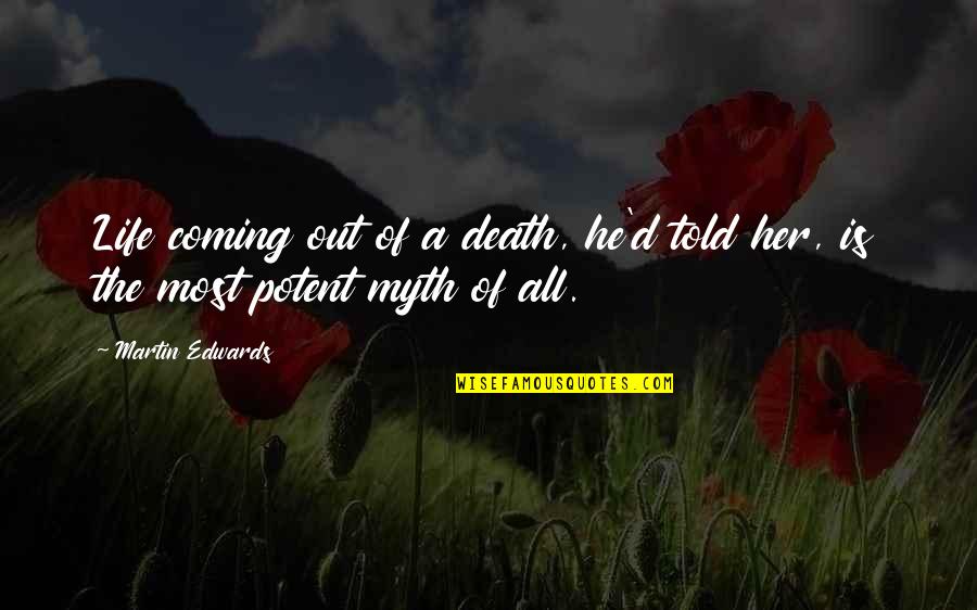 Seltsame Angewohnheit Quotes By Martin Edwards: Life coming out of a death, he'd told