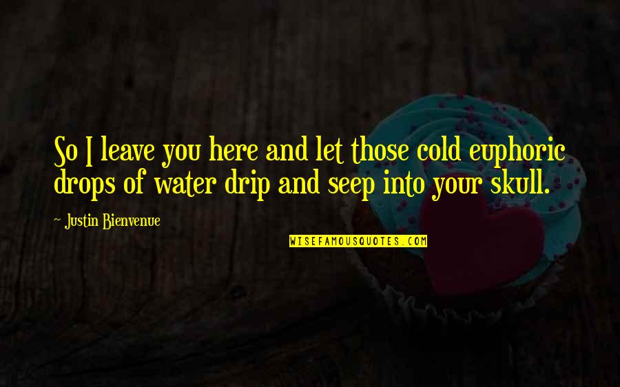 Seltsame Deutsche Quotes By Justin Bienvenue: So I leave you here and let those Seltsame Deutsche Quotes By Justin Bienvenue: So I leave you here and let those