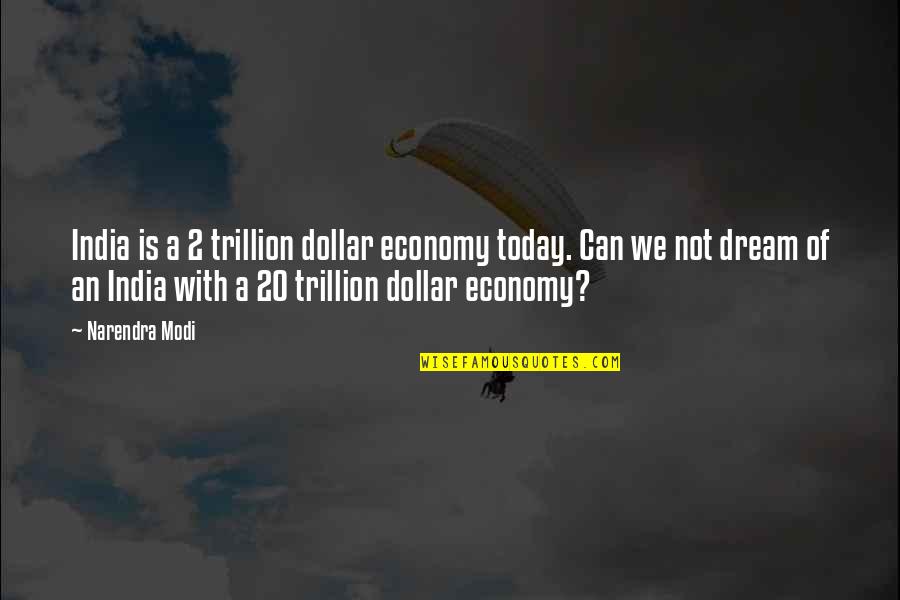 Seltsamer Quotes By Narendra Modi: India is a 2 trillion dollar economy today. Seltsamer Quotes By Narendra Modi: India is a 2 trillion dollar economy today.