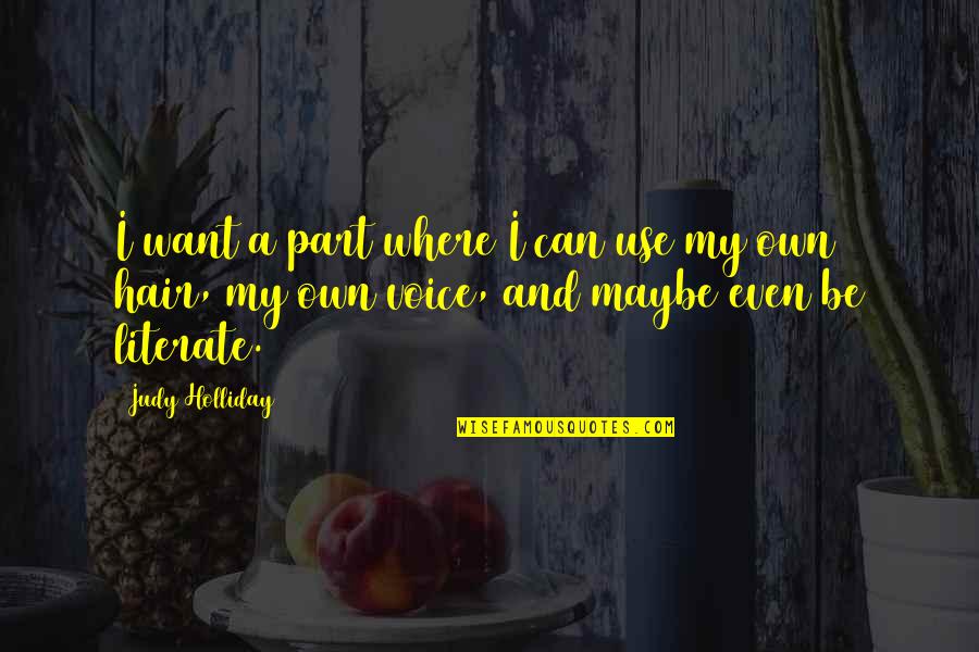 Selvam Sinhala Quotes By Judy Holliday: I want a part where I can use Selvam Sinhala Quotes By Judy Holliday: I want a part where I can use