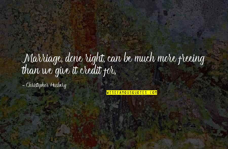 Selvas Del Quotes By Christopher Husberg: Marriage, done right, can be much more freeing